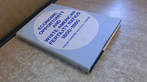 Stock image for Economic opportunity and white American fertility ratios, 1800-1860, (Yale series in economic history) for sale by Wonder Book