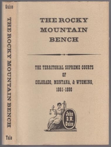 Immagine stock per Rocky Mountain Bench: Territorial Supreme Courts of Colorado, Montana and Wyoming, 1861-90