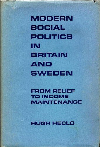 Stock image for Modern Social Politics in Britain and Sweden : From Relief to Income Maintenance for sale by Better World Books