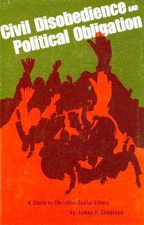 Stock image for Civil Disobedience and Political Obligation, a study in Christian social ethics for sale by BookDepart