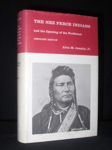 Stock image for The Nez Perce Indians and the Opening of the Northwest for sale by Daedalus Books