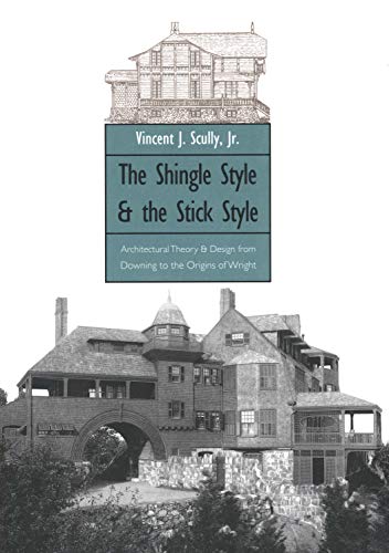 Imagen de archivo de The Shingle Style and the Stick Style: Architectural Theory and Design from Downing to the Origins of Wright; Revised Edition (Yale Publications in the History of Art) a la venta por Solr Books