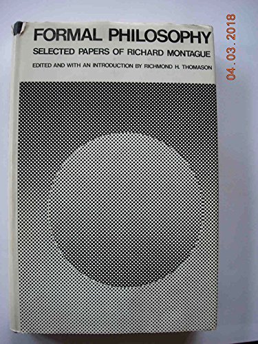 Formal philosophy; selected papers of Richard Montague (9780300015270) by Montague, Richard