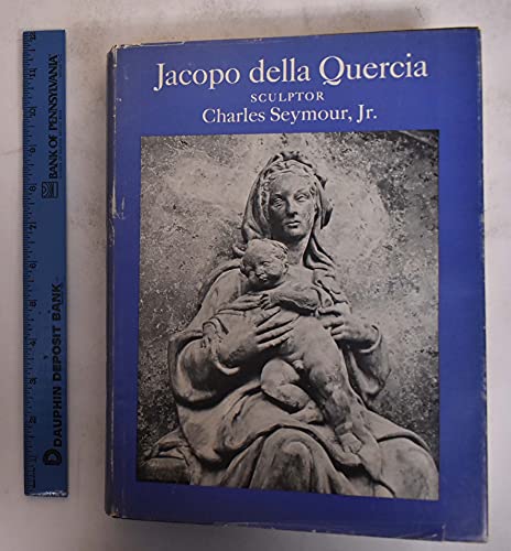 Imagen de archivo de Jacopo della Quercia, Sculptor [Yale Publications in the History of Art] a la venta por G. & J. CHESTERS