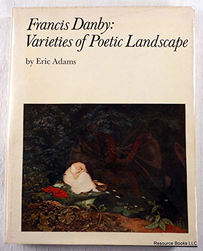 Stock image for Francis Danby: varieties of poetic landscape (Studies in British art) for sale by Irish Booksellers