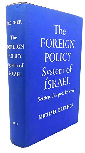 9780300015492: Foreign Policy System of Israel Setting: Images Process