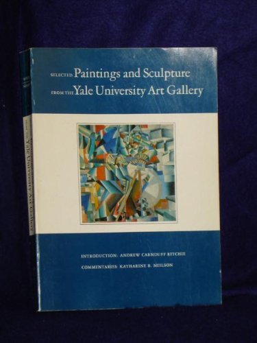 Imagen de archivo de Selected paintings and sculpture from the Yale University Art Gallery a la venta por Green Street Books