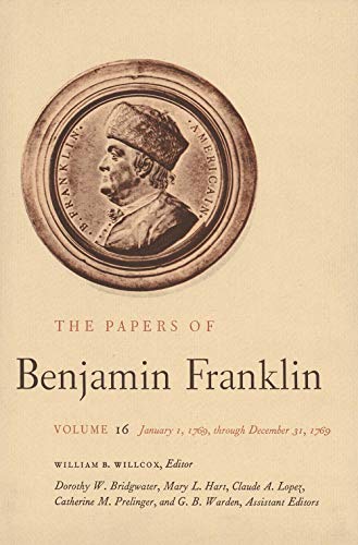 Stock image for The Papers of Benjamin Franklin, Vol. 16 : Volume 16: January 1, 1769, Through December 31 1769 for sale by Better World Books