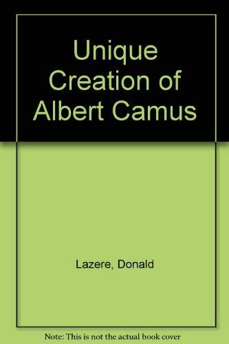 Stock image for The Unique Creation of Albert Camus for sale by Better World Books