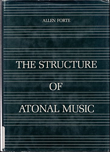 The structure of atonal music (9780300016109) by Forte, Allen