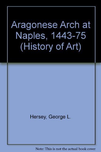 Beispielbild fr The Aragonese arch at Naples, 1443-1475 (Yale publications in the history of art) zum Verkauf von HPB-Red