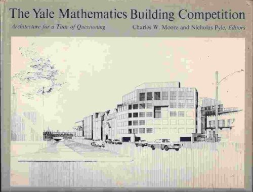 Imagen de archivo de The Yale Mathematics Building competition: Architecture for a time of questioning a la venta por Gulf Coast Books