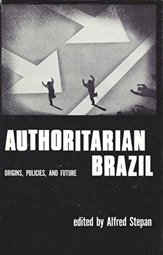 Beispielbild fr Authoritarian Brazil: Origins, Policies, and Future zum Verkauf von HPB-Diamond