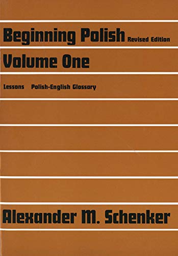 Beginning Polish: Revised edition, Volume 1 (Lessons, Polish-English Glossary)