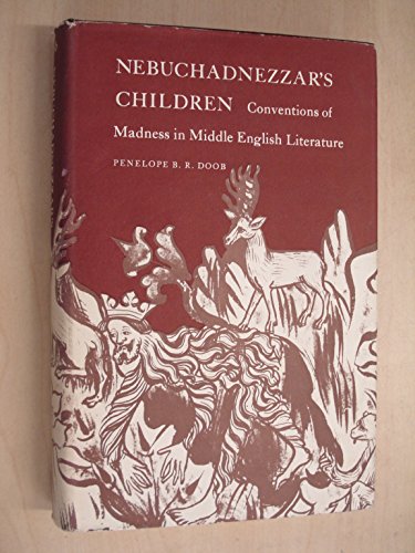 Beispielbild fr Nebuchadnezzar's Children : Conventions of Madness in Middle English Literature zum Verkauf von Better World Books