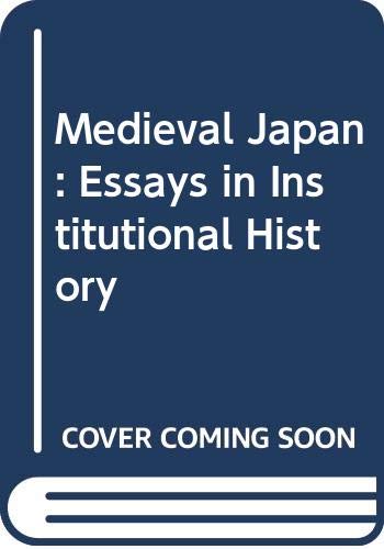 Stock image for Medieval Japan: Essays in Institutional History for sale by Books From California