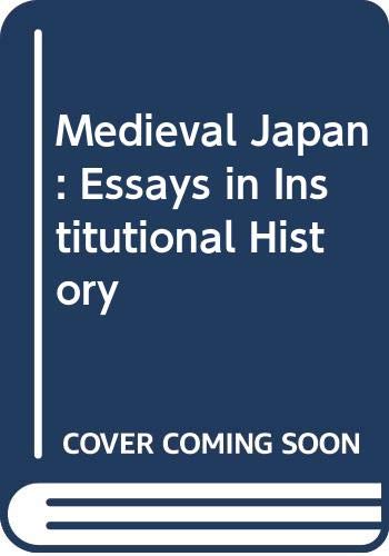 Stock image for Medieval Japan. Essays in Institutional History. for sale by Lawrence Jones Books