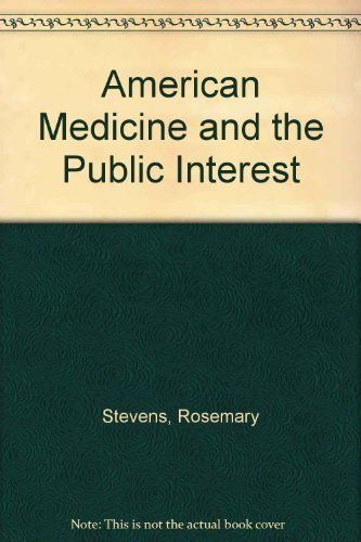 9780300017441: American Medicine and the Public Interest