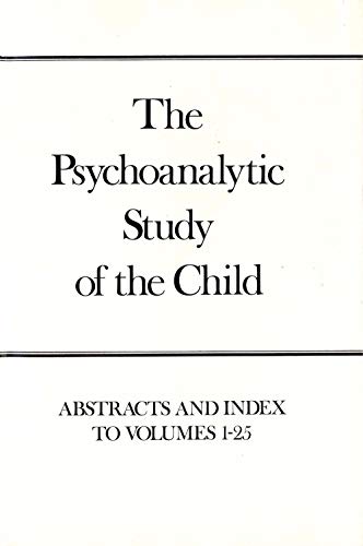 Imagen de archivo de The Psychoanalytic Study of the Child, Volumes 1-25: Abstracts and Index (The Psychoanalytic Study of the Child Series) a la venta por Wonder Book