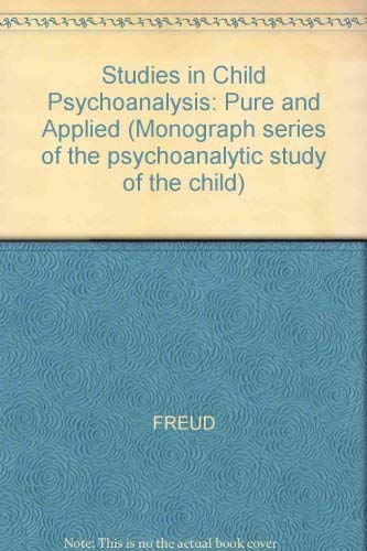 Studies in child psychoanalysis, pure and applied: The scientific proceedings of the 20th anniversary celebrations of the Hampstead Child-Therapy ... psychoanalytic study of the child ; no. 5) (9780300018172) by Hampstead Child-Therapy Course And Clinic Staff