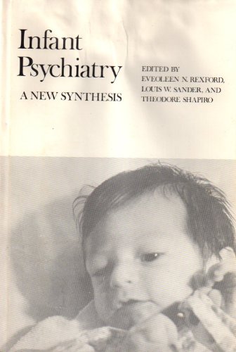 Beispielbild fr Infant psychiatry: A new synthesis (Monographs of the Journal of the American Academy of Child Psychiatry ; no. 2) zum Verkauf von Wonder Book