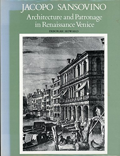 Jacopo Sansovino: Architecture and patronage in Renaissance Venice (9780300018912) by Howard, Deborah