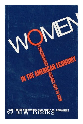 Beispielbild fr Women in the American economy: A documentary history, 1675 to 1929 (A Yale paperbound ; Y-289) zum Verkauf von HPB Inc.