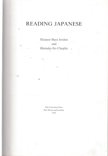 Reading Japanese (Yale Language Series) (9780300019124) by Jorden, Professor Eleanor Harz; Chaplin, Hamako Ito