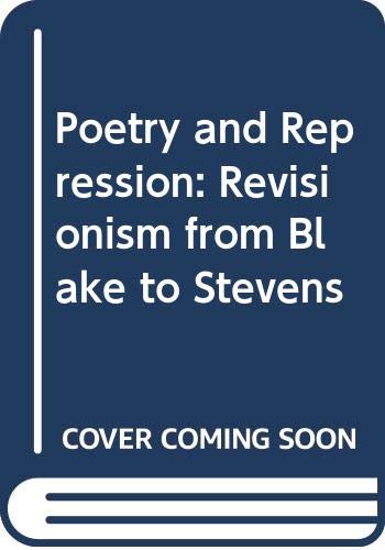 Imagen de archivo de Poetry and Repression: Revisionism from Blake to Stevens a la venta por Books From California