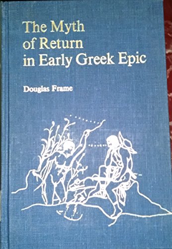 9780300019407: Myth of Return in Early Greek Epic