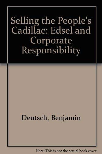 Beispielbild fr Selling the People's Cadillac : The Edsel and Corporate Responsibility zum Verkauf von Better World Books