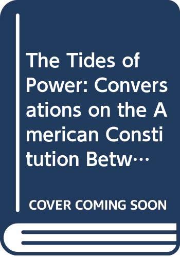 Beispielbild fr The Tides of Power : Conversations on the American Constitution zum Verkauf von Better World Books