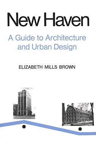 9780300019933: New Haven: A Guide to Architecture and Urban Design: 15 Illustrated Tours