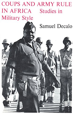 Beispielbild fr Coups and Army Rule in Africa: Studies in Military Style (Yale Paperbound; Y-295) zum Verkauf von Wonder Book