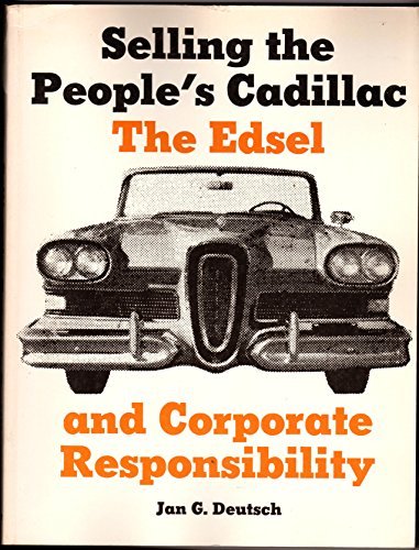 Beispielbild fr Selling the people's Cadillac: The Edsel and corporate responsibility zum Verkauf von Midtown Scholar Bookstore