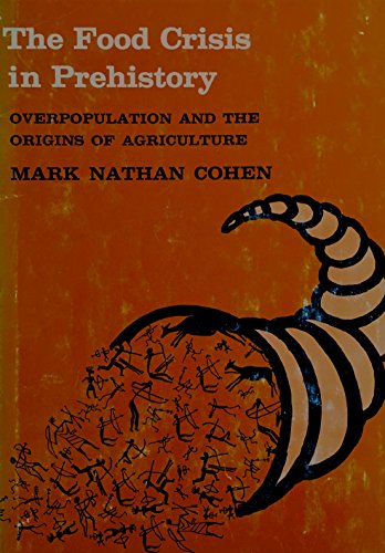 Stock image for Food Crisis in Prehistory: Overpopulation and the Origins of Agriculture for sale by HPB Inc.