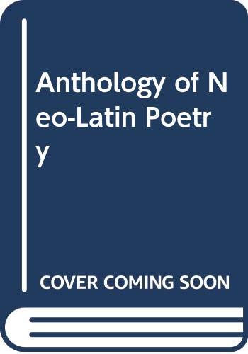 Stock image for An Anthology of neo-Latin poetry for sale by Midtown Scholar Bookstore