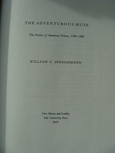 The Adventurous Muse: The Poetics of American Fiction, 1780-1900 (Signed By Author)