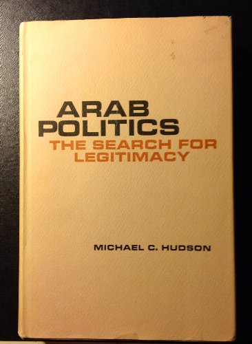 Beispielbild fr Arab Politics : The Search for Legitimacy zum Verkauf von Better World Books