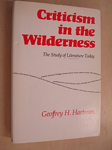 Criticism in the wilderness: The study of literature today (9780300020854) by Hartman, Geoffrey H