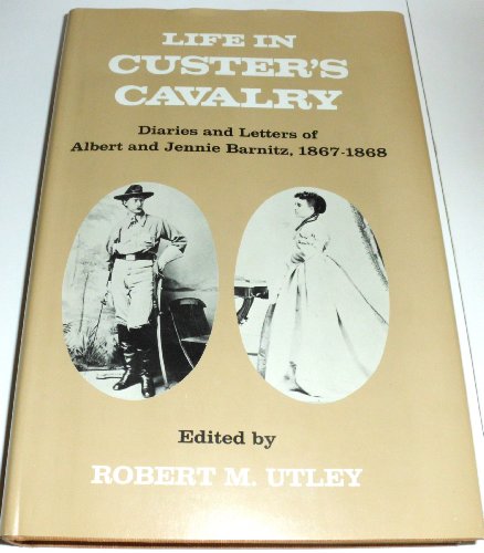Beispielbild fr Life in Custer's Cavalry: Diaries and Letters of Albert and Jennie Barnitz, 1867-1868 zum Verkauf von W. Lamm