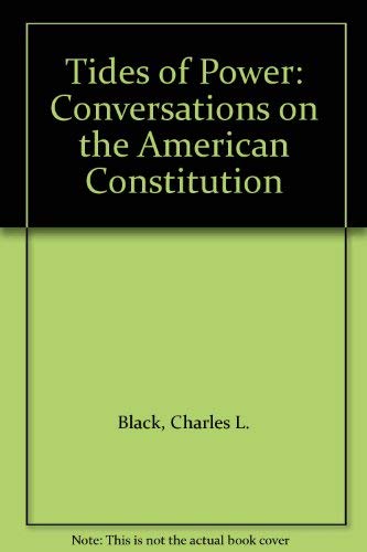 Beispielbild fr The Tides of Power : Conversations on the American Constitution zum Verkauf von Better World Books: West