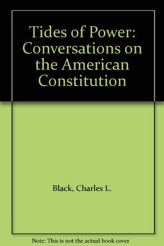 Stock image for The Tides of Power : Conversations on the American Constitution for sale by Better World Books: West