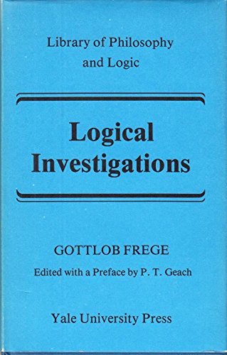 Logical Investigations (Library of Philosophy and Logic) (9780300021271) by Gottlob Frege, P.T. Geach (ed)