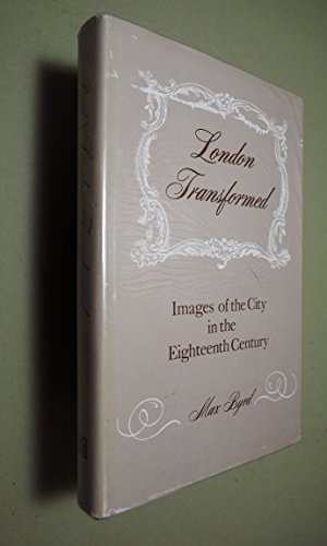 Stock image for London transformed: Images of the city in the eighteenth century for sale by Wonder Book