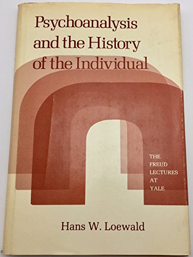 9780300021721: Psychoanalysis and the History of the Individual (Freud lectures at Yale University)