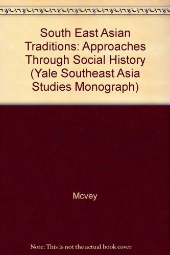 9780300021844: South East Asian Traditions: Approaches Through Social History (Yale Southeast Asia Studies Monograph S.)