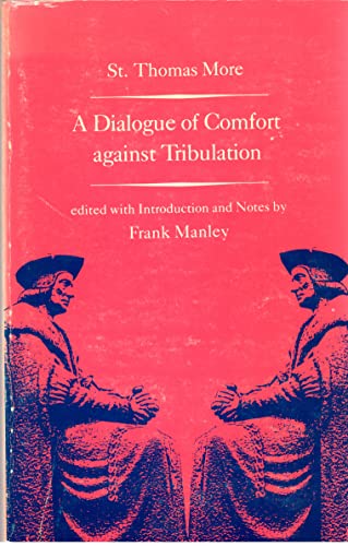 Beispielbild fr A Dialogue of Comfort Against Tribulation zum Verkauf von ThriftBooks-Dallas