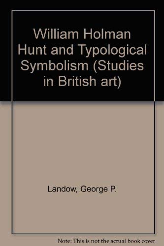 Stock image for William Holman Hunt and typological symbolism (Studies in British art) for sale by Harmonium Books