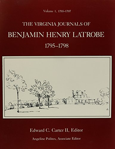 Beispielbild fr The Virginia Journals of Benjamin Henry Latrobe 1795-1798. [Three volumes]. zum Verkauf von Jeff Weber Rare Books